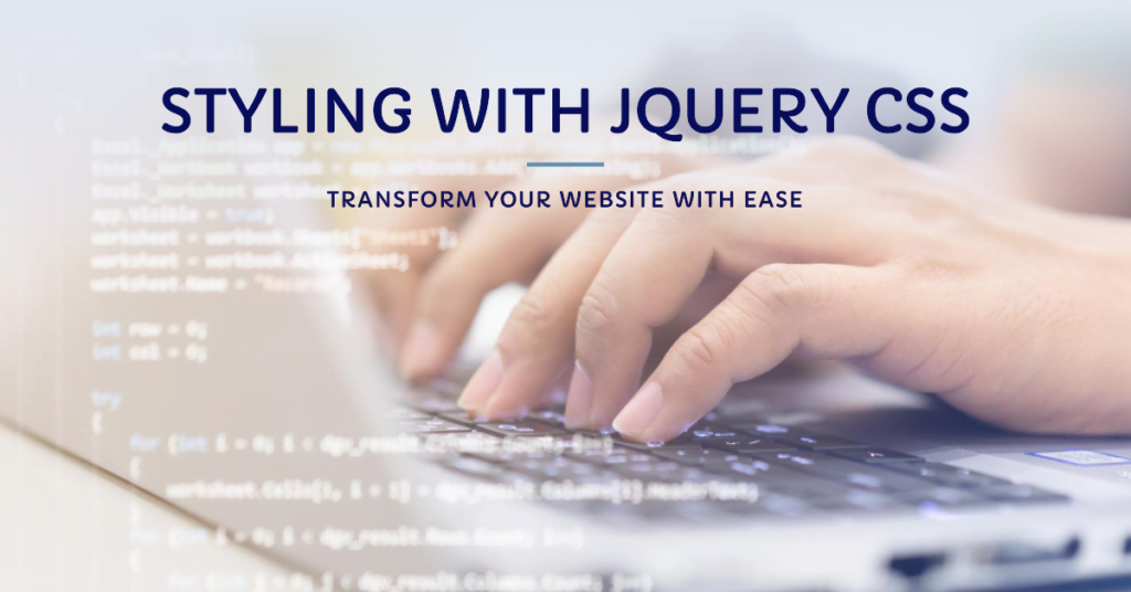 jQuery CSS: A Powerful Combination for Dynamic Web Design Jquery css