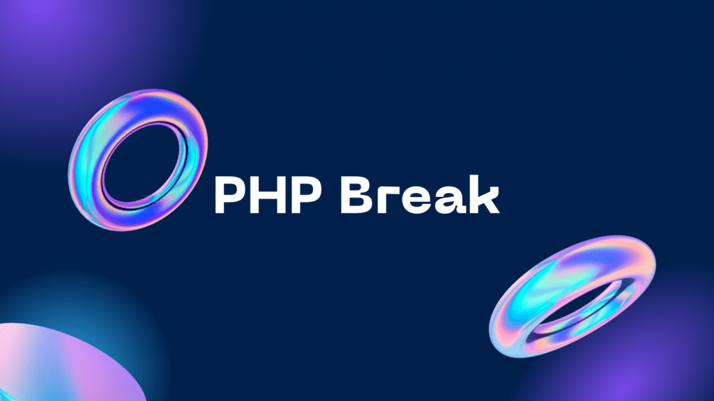 PHP Break PHP Break