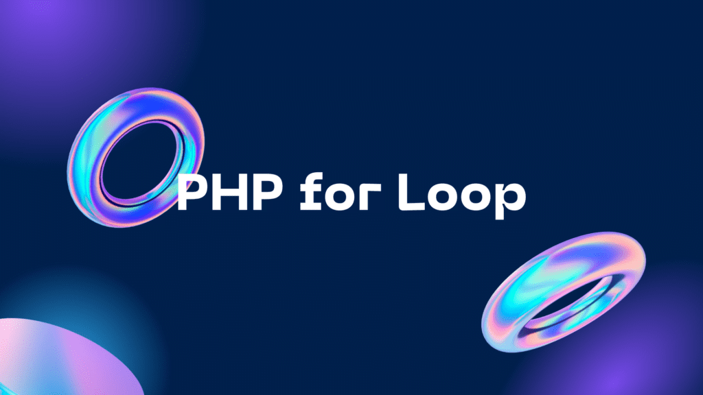 The PHP for Loop PHP for Loop