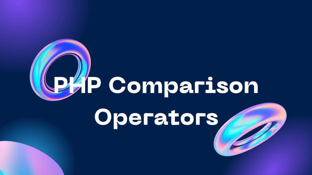 PHP Comparison Operators PHP Comparison Operators