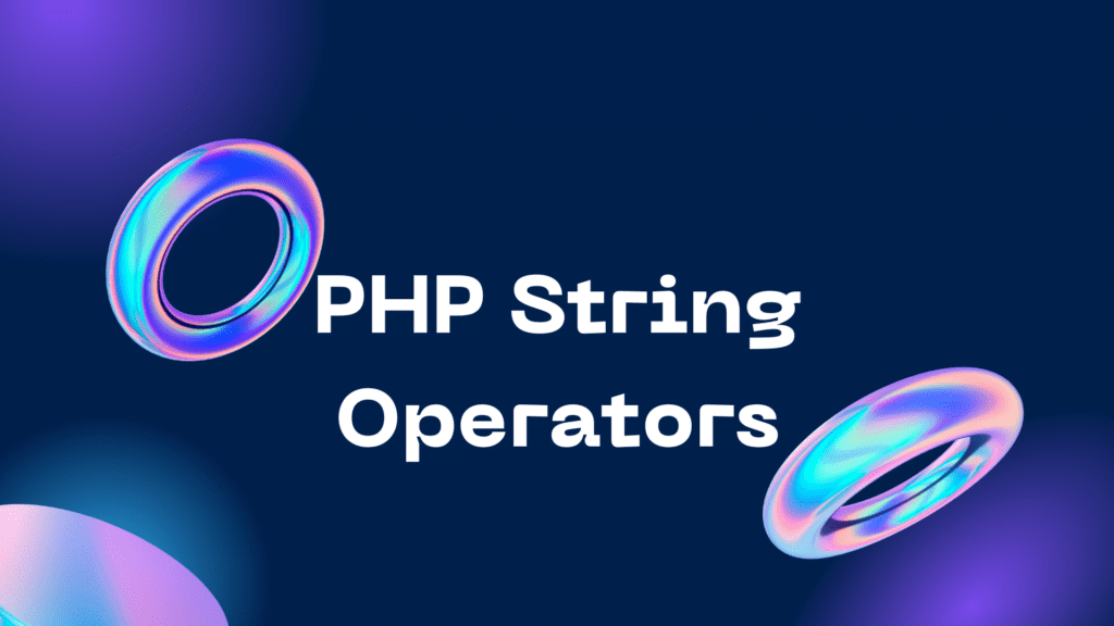 PHP String Operators PHP String Operators