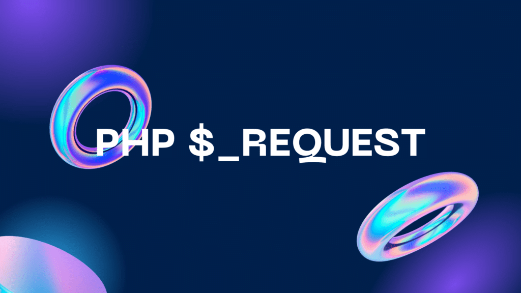 PHP $_REQUEST PHP $_REQUEST