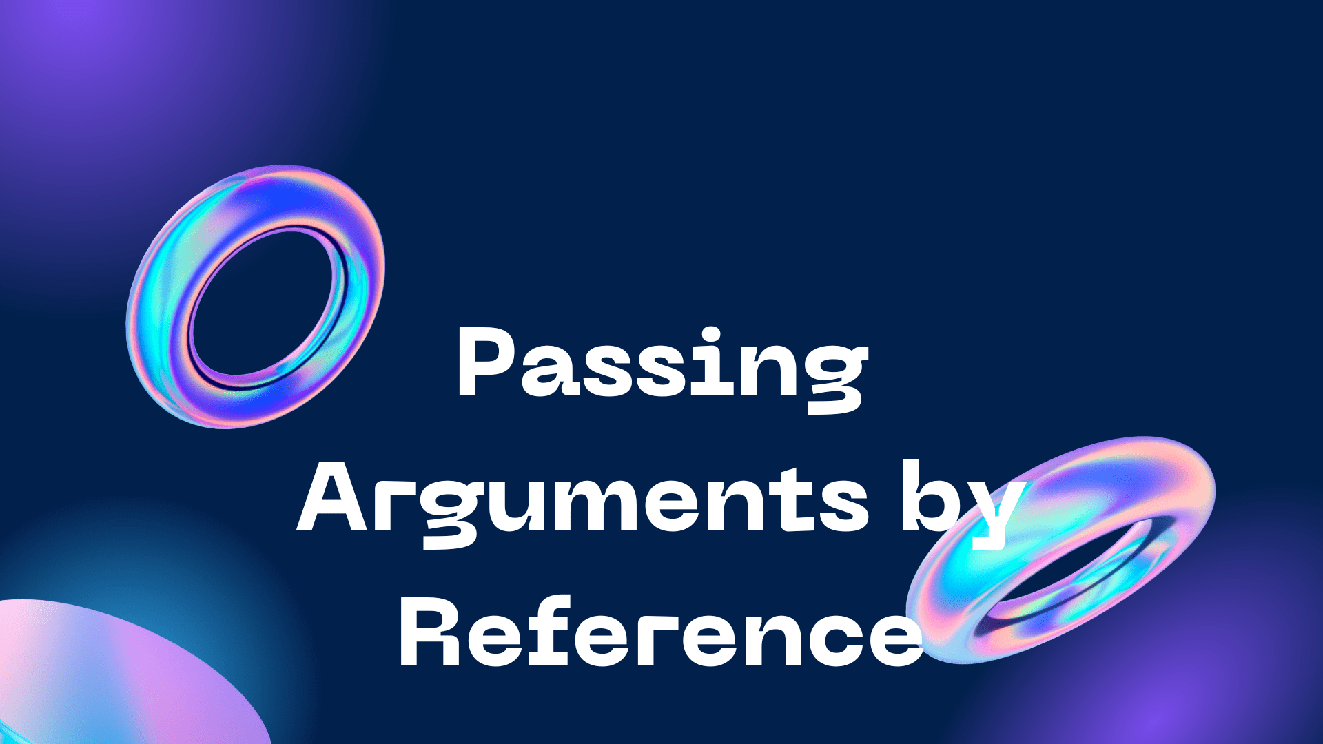 Passing Arguments by Reference