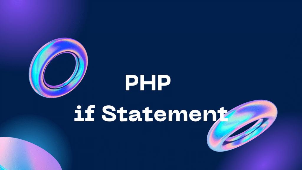 PHP - The if Statement if Statement