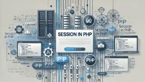 How do you start a session in PHP? Creating, Destroying and Retrieving SESSION.