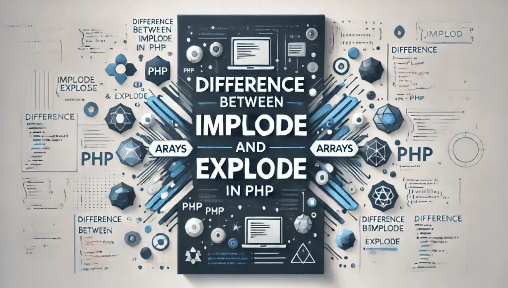 Difference Between implode and explode in PHP Difference Between implode and explode in PHP
